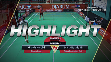 Ghaida Nurul Ghaniyu (Djarum Kudus) VS Maria Natalia M (Focus Badminton Club)