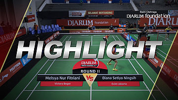 Melsya Nur Fitriani (Victory Bogor) VS Diana Setiyo Ningsih (Exist Jakarta)