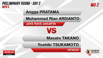 MD2 | ANGGA / RIAN (JAYA RAYA) VS MASATO / YOSHIKI (HITACHI)