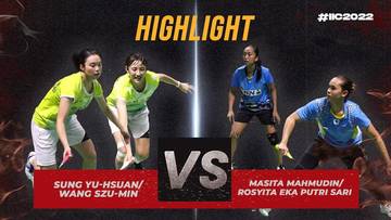 Highlight Match - MASITA MAHMUDIN/ROSYITA EKA PUTRI SARI vs SUNG YU HSUAN/WANG SZU MIN | R32