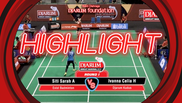 Siti Sarah Azzahra (Exist Badminton Club) VS Ivanna Celia Handoyo (Djarum Kudus)