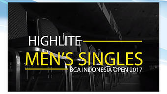Men's Singles Highlite BCA Indonesia Open 2017