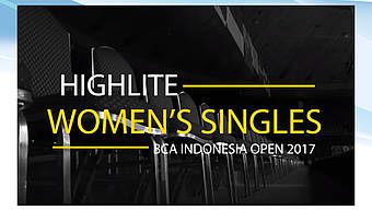 Women's Singles Highlite BCA Indonesia Open 2017