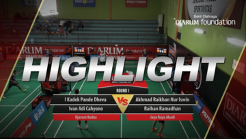I Kadek Pande Dheva/Ivan Adi Cahyono (Djarum Kudus) VS Akhmad Raikhan Nur Iswin/Raihan Ramadhan (Jaya Raya Abadi)