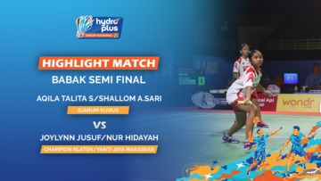Highlight Match Semifinal - Aqila Talita Shaki / Shallom Angelica Sari (DJARUM, KUDUS) VS Joylynn Jusuf / Nur Hidayah (CHAMPION, KLATEN/YANTI JAYA, MAKASSAR)