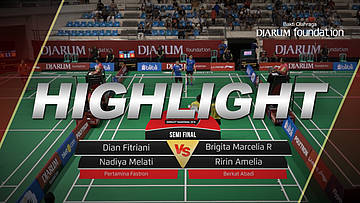 Dian Fitriani/Nadiya Melati (Pertamina Fastron) VS Brigita Marcelia Rumambi/Ririn Amelia (Berkat Abadi)